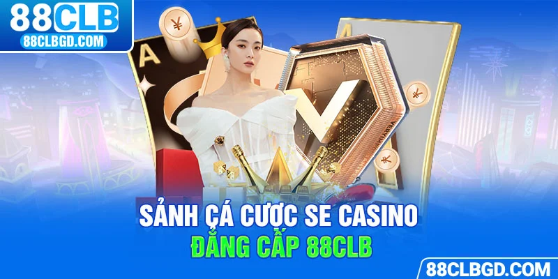 sảnh cá cược SE casino