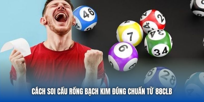 Cách soi cầu Rồng Bạch Kim đúng chuẩn từ 88CLB