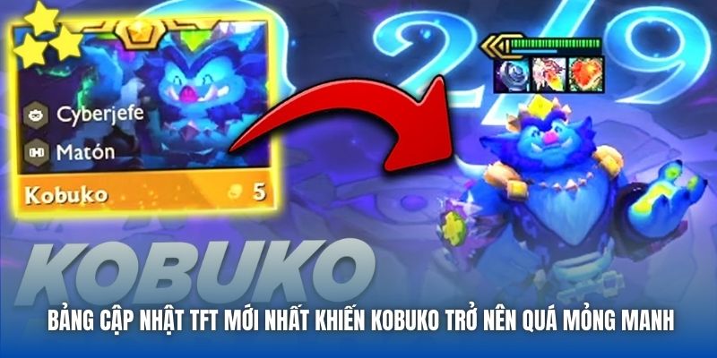 Bảng cập nhật TFT mới nhất khiến Kobuko trở nên quá mỏng manh