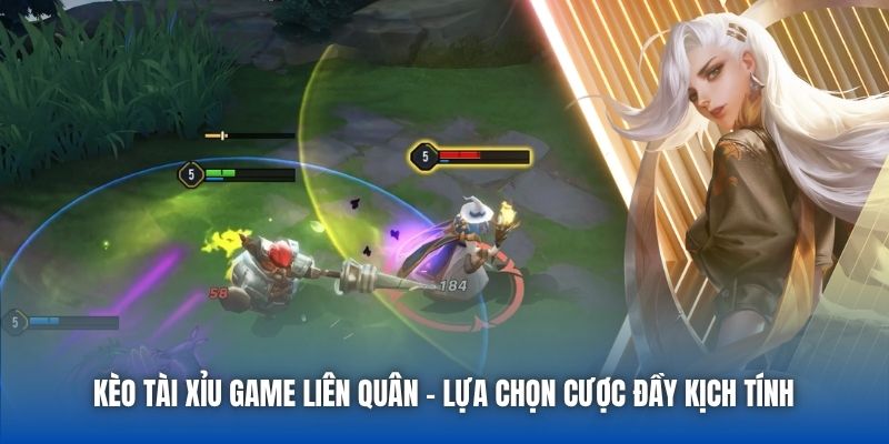Kèo Tài Xỉu Game Liên Quân | Lựa Chọn Cược Đầy Kịch Tính